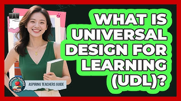 What Is Universal Design For Learning (UDL)?