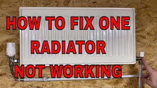 HOW TO FIX ONE RADIATOR NOT WORKING - CENTRAL HEATING SYSTEMS