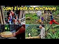 COMO É VIVER NA MONTANHA!