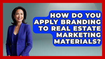 How Do You Apply Branding To Real Estate Marketing Materials? - Graphic Design Nerd