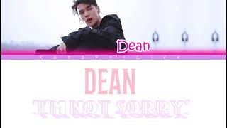 Dean 'I'm Not Sorry' Color Coded Lyrics [Eng]