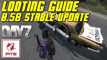 Looting Guide 0.58 Stable Update | DayZ Standalone Guide