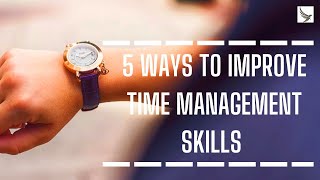 5 WAYS TO IMPROVE TIME MANAGEMENT SKILLS [Part-2]