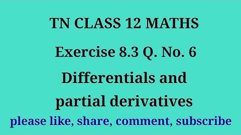 Tn 12 maths |exercise 8.3|q. no.6|chapter 8 | Differentials and partial derivatives |gmrrao maths|