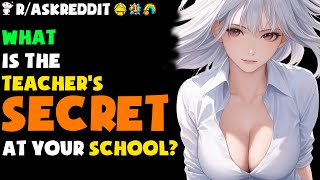 What Is The Teacher's Secret At Your School? r/AskReddit