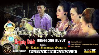 HARIRING KIDUNG RAHAYU NAEK RENGGONG BUYUT PUTRA GIRI HARJA 3 @PGH3Channel