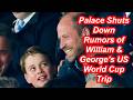 Palace Shuts Down Rumors of William & George’s US World Cup Trip