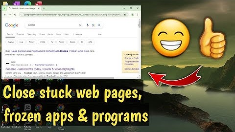 How to close stuck web pages, frozen apps & programs in any laptop or computer (Windows)