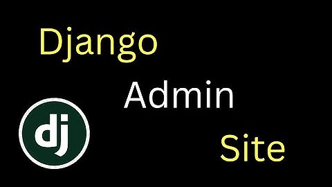 Django Admin Site Panel Management | Django Blog Tutorial Part 3 for Beginners