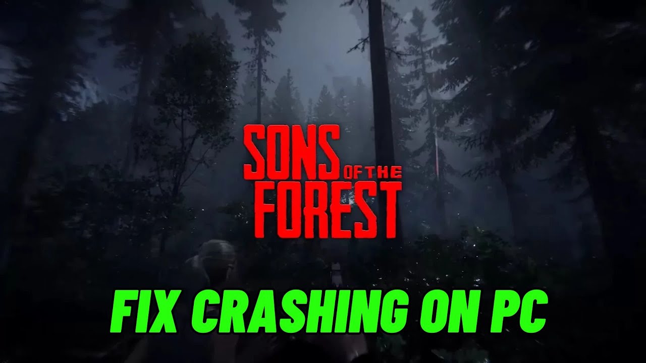 How To Fix Sons Of The Forest Crashing at Startup Error On PC | Fix Sons Of The Forest Crashes On PC