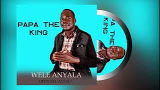 Wele niye wapanga|•Papa•The•King |Music