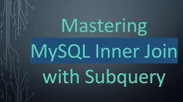 Mastering MySQL Inner Join with Subquery