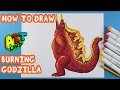 How to Draw BURNING GODZILLA WITH ATOMIC BLAST!!!