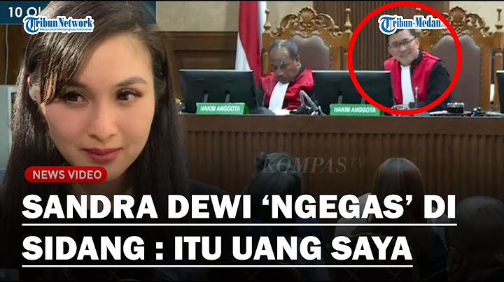 HAKIM TERSENYUM Dengar Ucapan Sandra Dewi di Sidang Korupsi : Saya Artis Dari Bangka Belitung