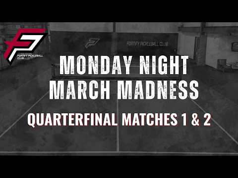Fortify Pickleball Club: Monday Night Madness 3/2: March Madness Tournament Quarterfinals 1 & 2