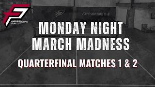 Fortify Pickleball Club: Monday Night Madness 3/2: March Madness Tournament Quarterfinals 1 & 2
