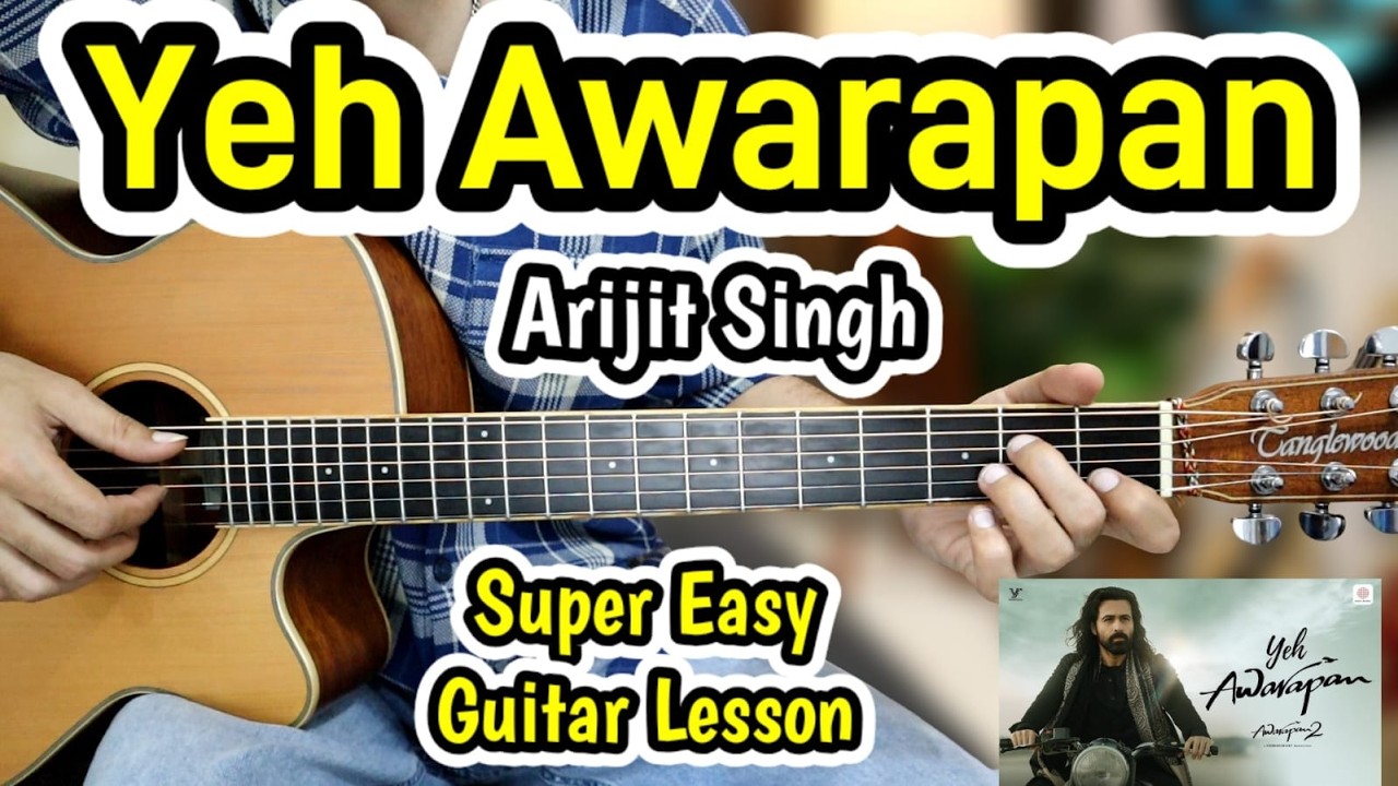 Yeah Awarapan - Arijit Singh - Super Easy Guitar Lesson Chords Strumming - Awarapan 2 -Emraan Hashmi Yeah Awarapan - Arijit Singh - Super Easy Guitar Lesson Chords Strumming - Awarapan 2 -Emraan Hashmi