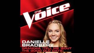Danielle Bradbery | Grandpa [Tell Me 'Bout The Good Old Days ] | Studio Version | The Voice 4