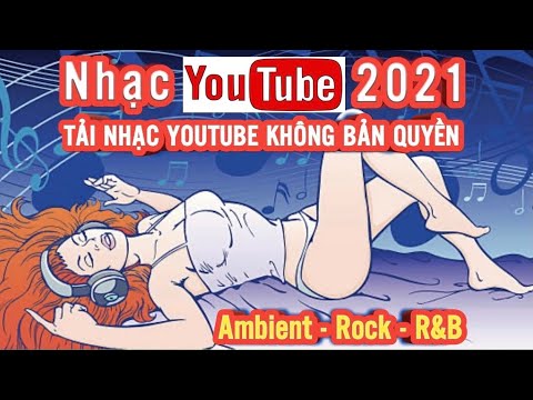 #1 Nhạc Youtube | Tải nhạc Youtube không bản quyền Mới Nhất