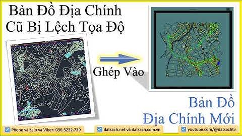 ✅ Bản Đồ Địa Chính Củ Lệch Tọa Độ Khi Ghép Vào BDDC Mới, Cách Xử Lý Lấy Tọa Độ
