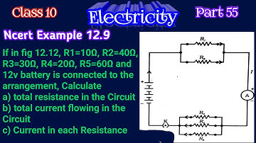 Ncert example 12.9 physics class 10th | If in fig 12.12 R1=10Ω R2=40Ω R3=30Ω R4=20Ω R5=60Ω and 12v