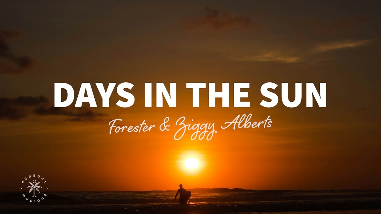Forester & Ziggy Alberts - Days In The Sun (Lyrics) Forester Remix