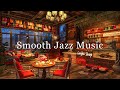 Smooth jazz music for relaxing studying focus  cozy coffee shop ambience  calm jazz background