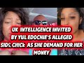 ENGLISH INTELLIGENCE INVITED BY YUL EDOCHIE’S ALLEGED SID£ CH!Ck  AS SHE DEMAND FOR HER MONEY 