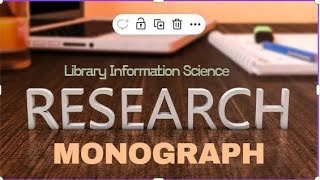 What Is A Research Monograph? Definition, Features Importance In Library Science