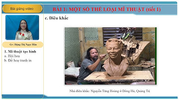 Bài giảng mỹ thuật 6: Bài 1 - Một số thể loại mỹ thuật