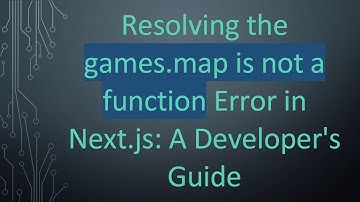 Resolving the games.map is not a function Error in Next.js: A Developer