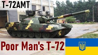 Poor Man's T-72. What are Ukrainians doing? T-72AMT