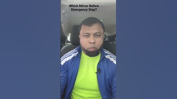 WHICH MIRROR BEFORE EMERGENCY STOP!