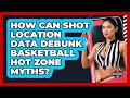 How Can Shot Location Data Debunk Basketball Hot Zone Myths? - Basketball Stats Central
