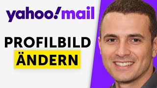 Yahoo Mail Profilbild ändern – Foto einstellen & Account anpassen (Anleitung)