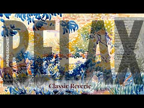 Relax - Classic Reverie with Impressionist | Henri · Edmond Cross & others