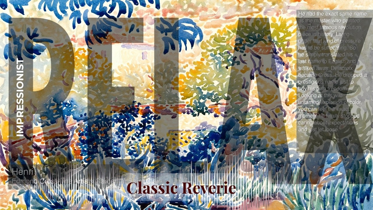 Relax - Classic Reverie with Impressionist | Henri · Edmond Cross & others