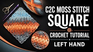 C2C Moss Stitch Crochet Tutorial (Left Hand)  