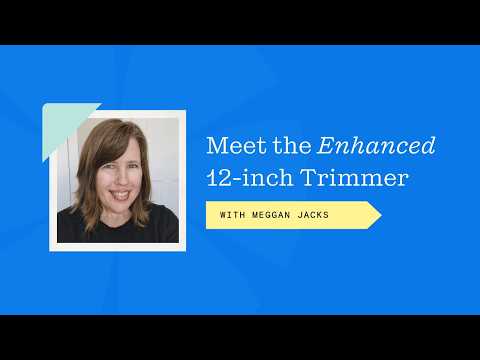Meet the Enhanced 12-inch Trimmer with Meggan Jacks