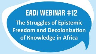 EADI Webinar #12: The Struggles of Epistemic Freedom and Decolonization of Knowledge in Africa