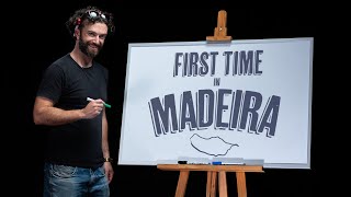 Your First Time in MADEIRA?