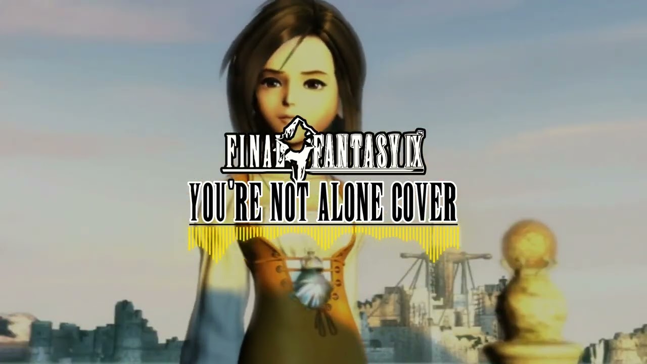 Final Fantasy IX - You're not alone cover