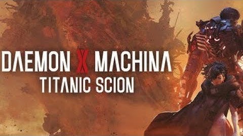 Gameplay Part 3  | Daemon X Machina: Titanic Scion Demo