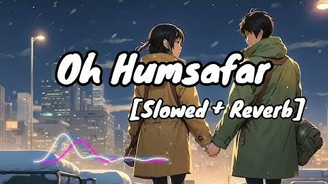Oh Humsafar _ Sad Hindi Songs Dj Remix 2019 _ Top720P HD ¦new tech remain _ neha kakkar // lofi song