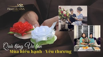 HOA HỒNG LỤA QUÀ TẶNG VU LAN - MÙA HIẾU HẠNH YÊU THƯƠNG/ Hoa lụa cao cấp Fleurs de LISA