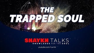 The Four Enemies Blocking The Soul ShaykhTalks Sufi Meditation Center