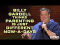 Parenting Is Just Different Now-A-Days - Billy Gardell