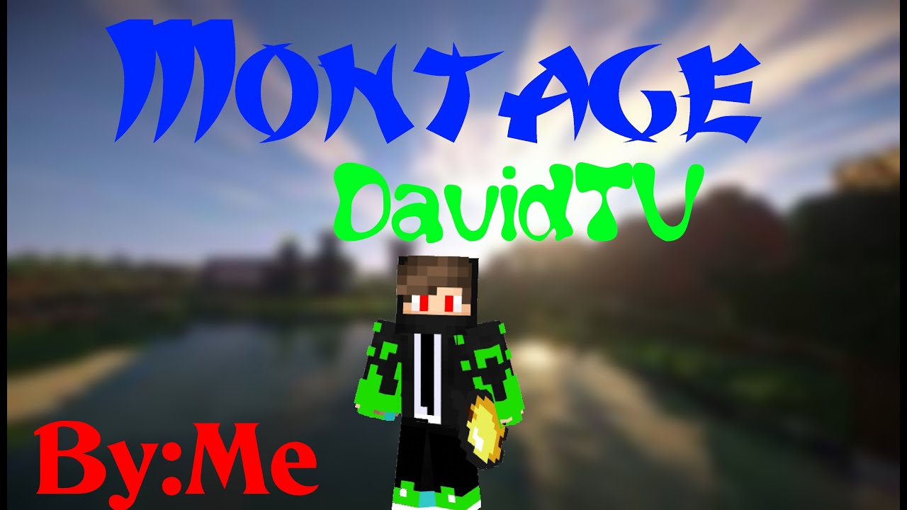 Montage by Me|DavidTV - YouTube