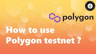 How to Use Polygon testnet