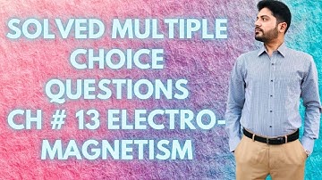Solved Multiple Choice Questions I CH # 13 Electromagnetism I 2nd Year Federal, KPK Board 2021